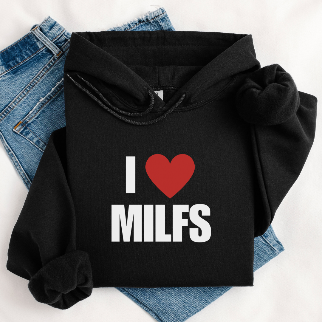 I ❤️ MILFS HOODIE