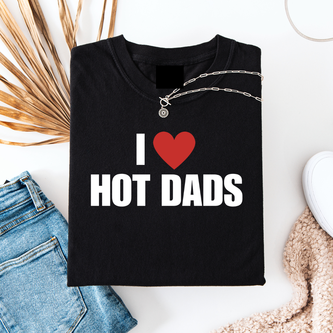 I ❤️ HOT DADS TSHIRT