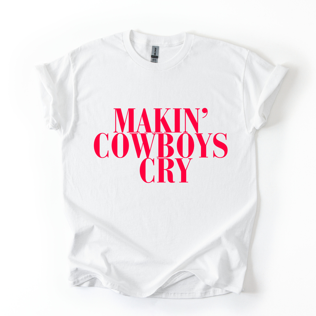 MAKIN COWBOYS CRY TSHIRT