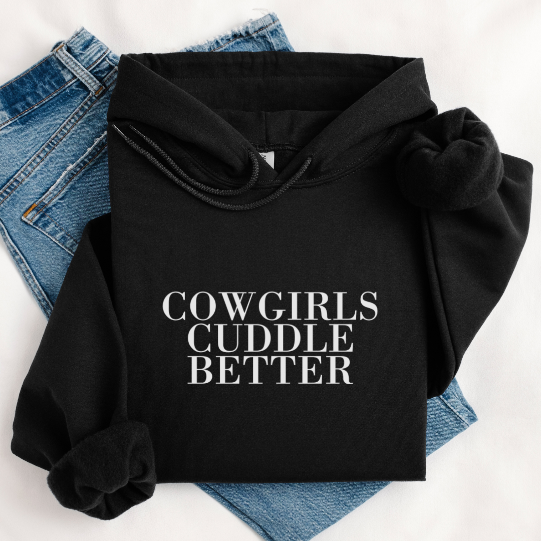COWGIRLS CUDDLE BETTER HOODIE