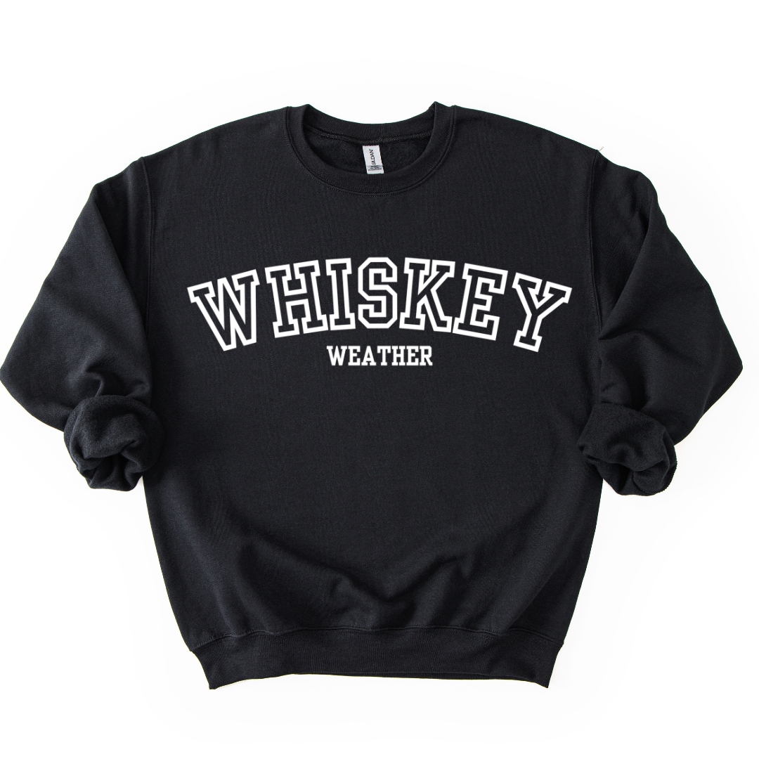 WHISKEY WEATHER CREWNECK
