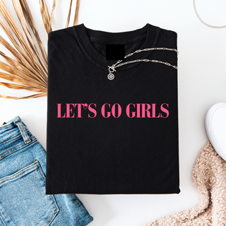 LET'S GO GIRLS TSHIRT