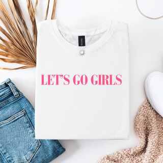 LET'S GO GIRLS TSHIRT