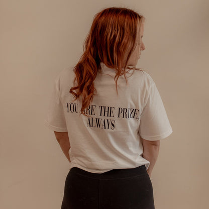 YOU ARE THE PRIZE TSHIRT