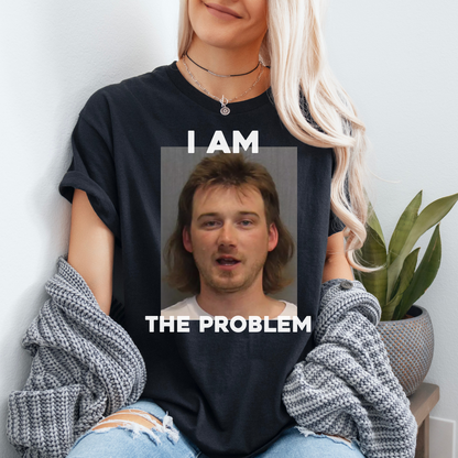 I AM THE PROBLEM  OG MUGSHOT TSHIRT