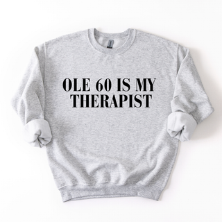 OLE 60 IS MY THERAPIST CREWNECK