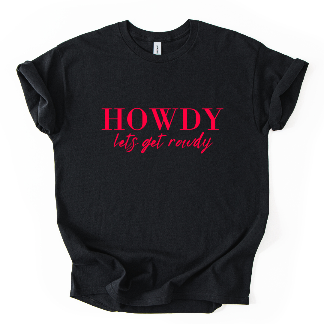 HOWDY LETS GET ROWDY TSHIRT