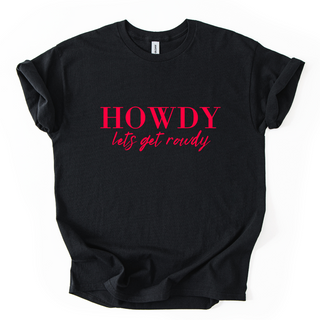HOWDY LETS GET ROWDY TSHIRT