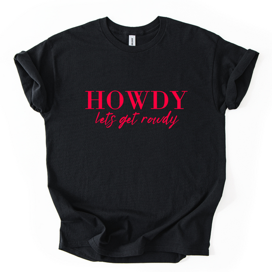 HOWDY LETS GET ROWDY TSHIRT