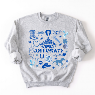 OMG AM I OKAY CREWNECK