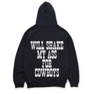 WILL SHAKE MY ASS FOR COWBOYS HOODIE