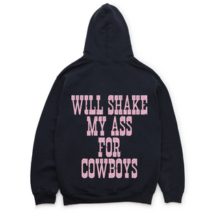 WILL SHAKE MY ASS FOR COWBOYS HOODIE