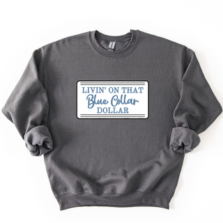 BLUE COLLAR DOLLAR CREWNECK