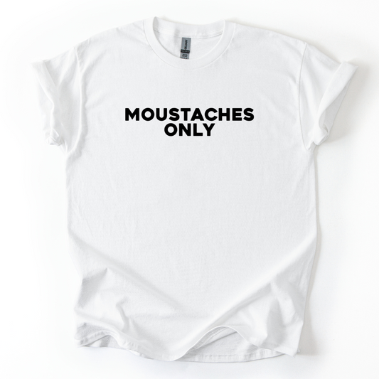 MOUSTACHES ONLY TSHIRT