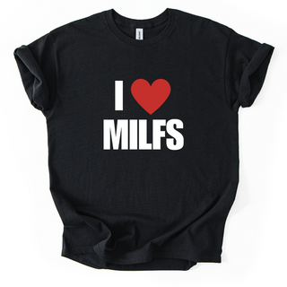 I ❤️ MILFS TSHIRT