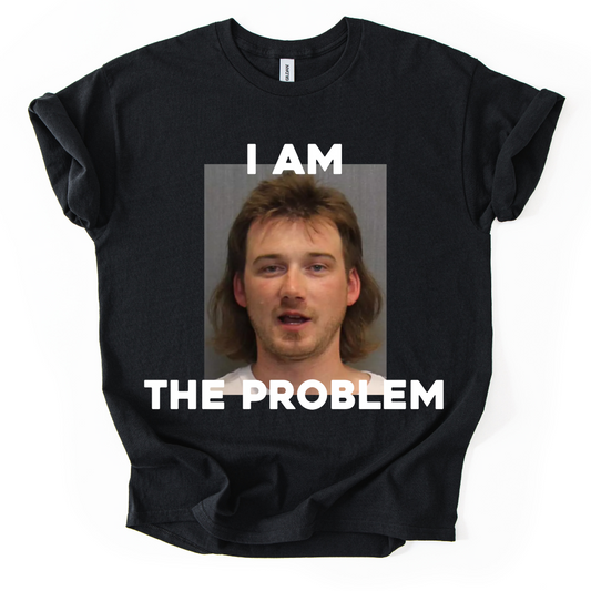 I AM THE PROBLEM  OG MUGSHOT TSHIRT