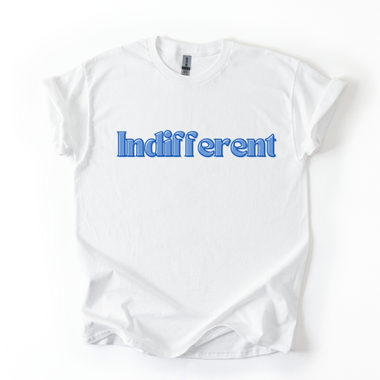 INDIFFERENT TSHIRT